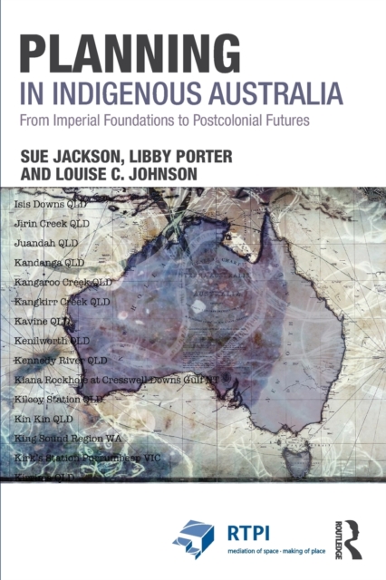 Planning in Indigenous Australia : From Imperial Foundations to Postcolonial Futures, Paperback / softback Book