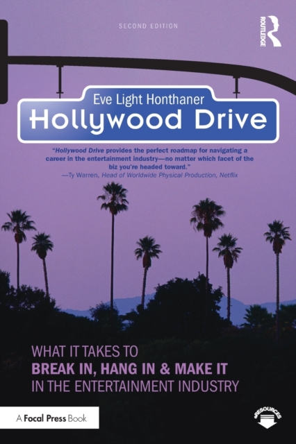 Hollywood Drive : What it Takes to Break in, Hang in & Make it in the Entertainment Industry, Paperback / softback Book