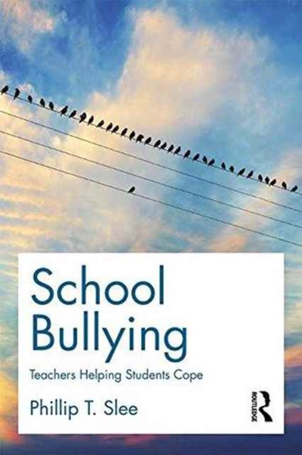 School Bullying : Teachers helping students cope, Paperback / softback Book
