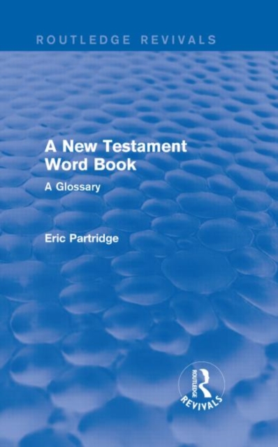 A New Testament Word Book (Routledge Revivals) : A Glossary, Hardback Book