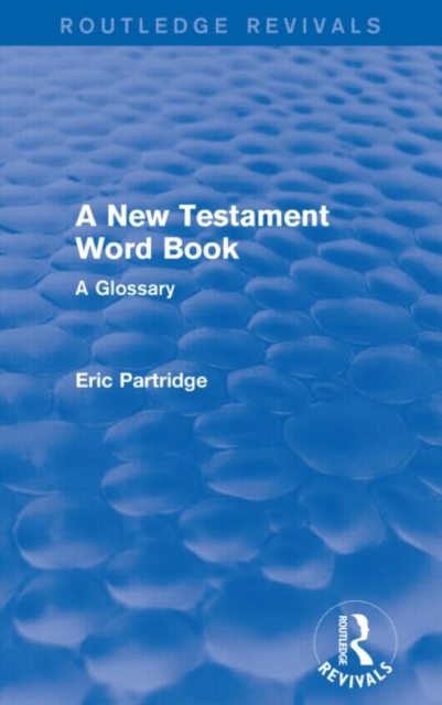 A New Testament Word Book (Routledge Revivals) : A Glossary, Paperback / softback Book