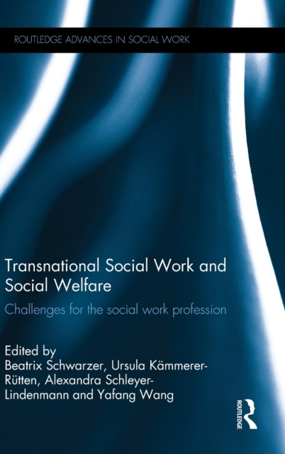 Transnational Social Work and Social Welfare : Challenges for the Social Work Profession, Hardback Book