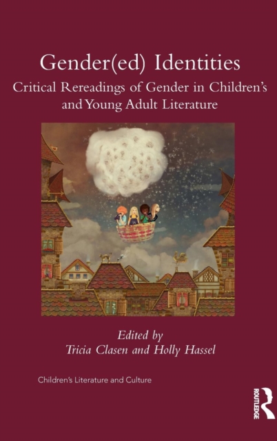 Gender(ed) Identities : Critical Rereadings of Gender in Children's and Young Adult Literature, Hardback Book