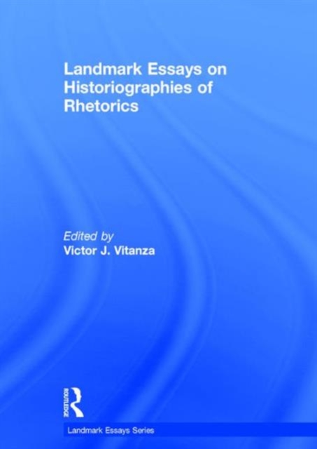 Landmark Essays on Historiographies of Rhetorics, Hardback Book