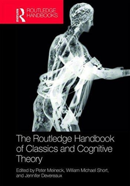 The Routledge Handbook of Classics and Cognitive Theory, Hardback Book
