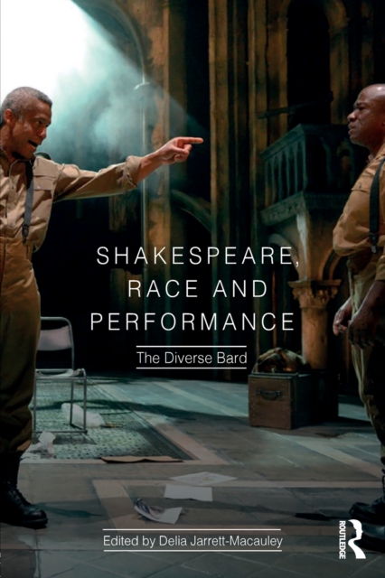 Shakespeare, Race and Performance : The Diverse Bard, Paperback / softback Book