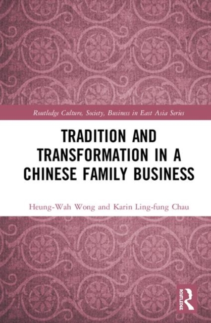 Tradition and Transformation in a Chinese Family Business, Hardback Book