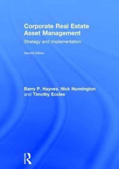 Corporate Real Estate Asset Management : Strategy and Implementation, Hardback Book