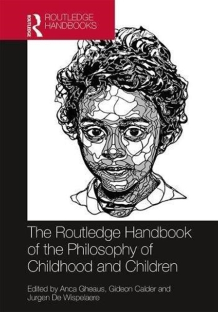 The Routledge Handbook of the Philosophy of Childhood and Children, Hardback Book