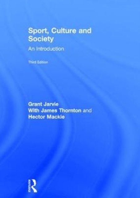 Sport, Culture and Society : An introduction, Hardback Book