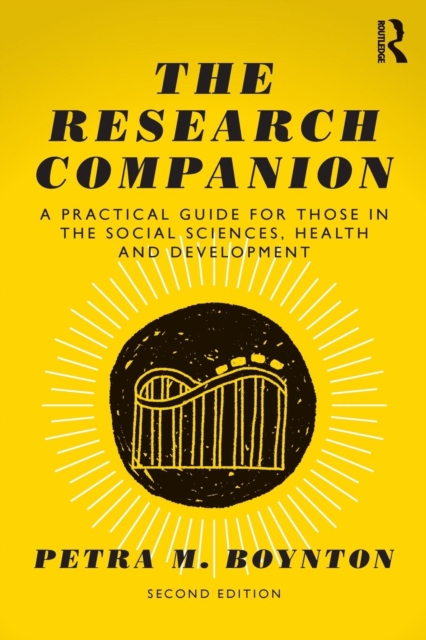 The Research Companion : A practical guide for those in the social sciences, health and development, Paperback / softback Book