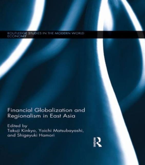 Financial Globalization and Regionalism in East Asia, Paperback / softback Book