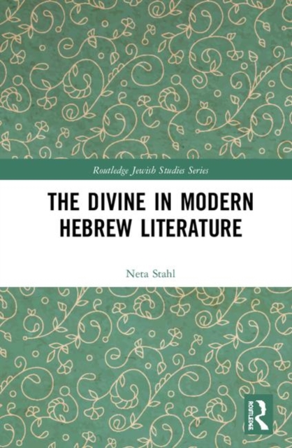 The Divine in Modern Hebrew Literature, Hardback Book