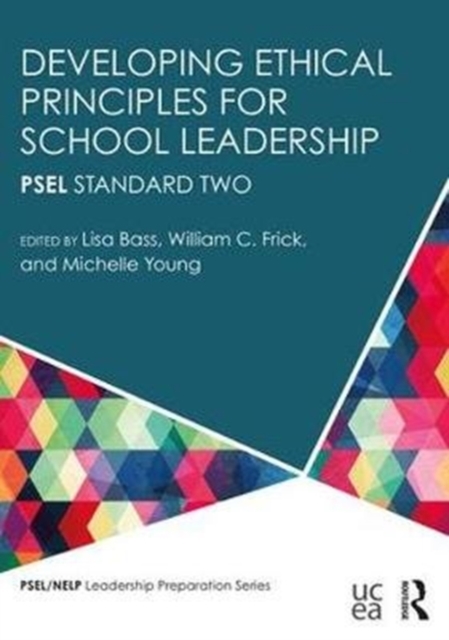 Developing Ethical Principles for School Leadership : PSEL Standard Two, Hardback Book