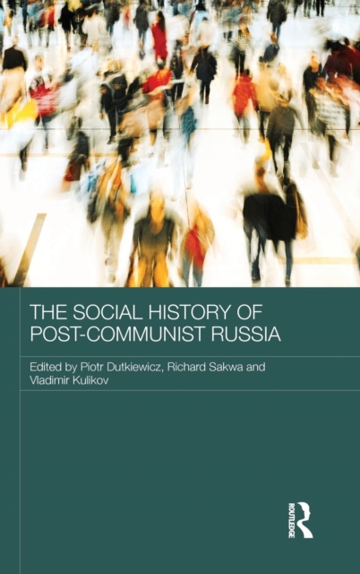The Social History of Post-Communist Russia, Hardback Book