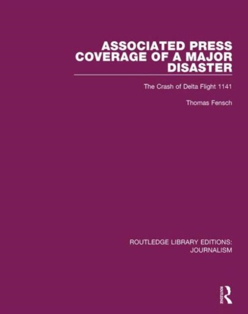 Associated Press Coverage of a Major Disaster : The Crash of Delta Flight 1141, Hardback Book