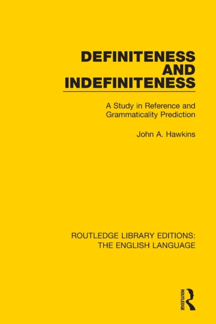 Definiteness and Indefiniteness : A Study in Reference and Grammaticality Prediction, Paperback / softback Book