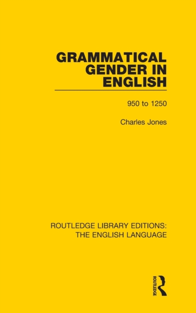 Grammatical Gender in English : 950 to 1250, Hardback Book