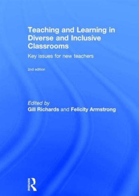 Teaching and Learning in Diverse and Inclusive Classrooms : Key issues for new teachers, Hardback Book