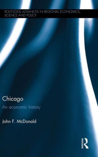 Chicago : An economic history, Hardback Book