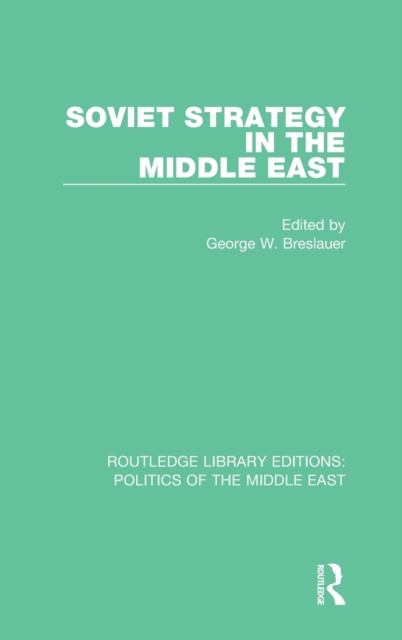 Soviet Strategy in the Middle East, Hardback Book
