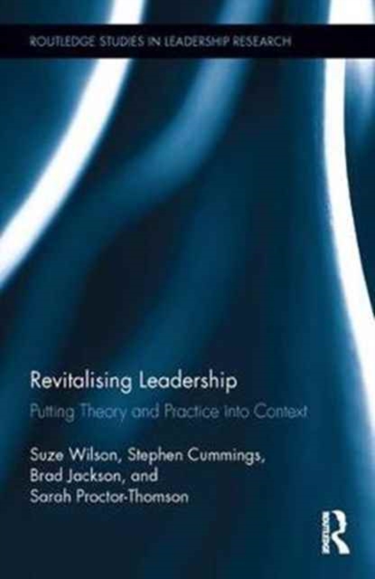 Revitalising Leadership : Putting Theory and Practice into Context, Hardback Book