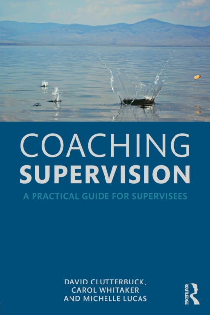 Coaching Supervision : A Practical Guide for Supervisees, Paperback / softback Book
