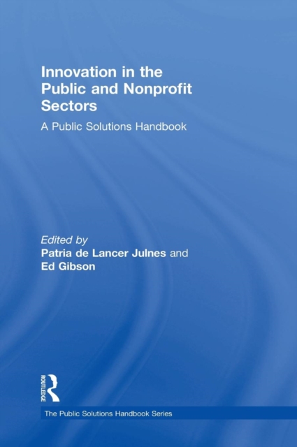 Innovation in the Public and Nonprofit Sectors : A Public Solutions Handbook, Hardback Book