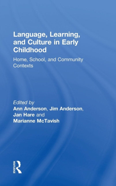 Language, Learning, and Culture in Early Childhood : Home, School, and Community Contexts, Hardback Book