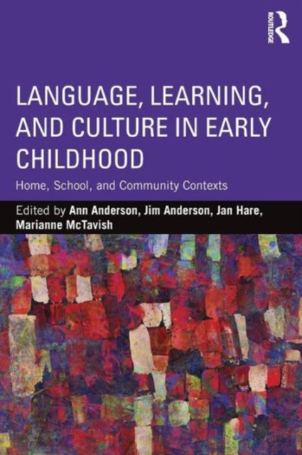 Language, Learning, and Culture in Early Childhood : Home, School, and Community Contexts, Paperback / softback Book