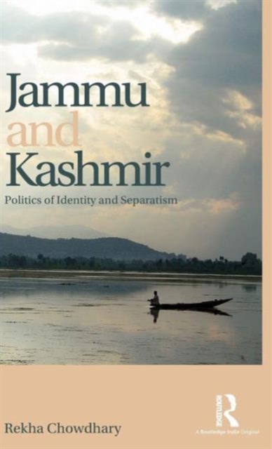 Jammu and Kashmir : Politics of identity and separatism, Hardback Book