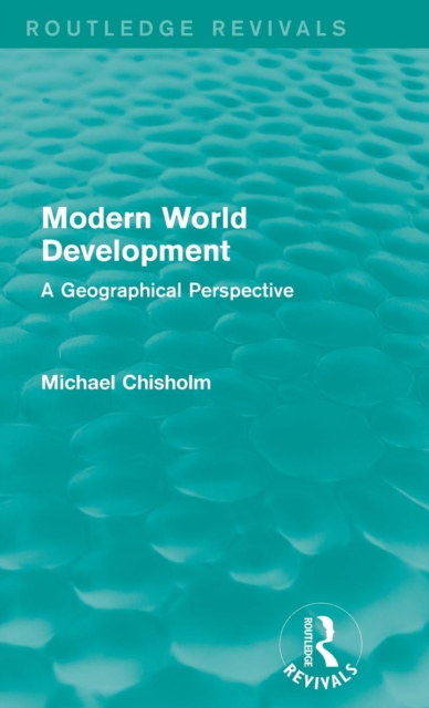 Modern World Development : A Geographical Perspective, Hardback Book