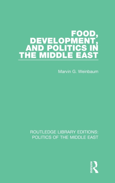 Food, Development, and Politics in the Middle East, Hardback Book