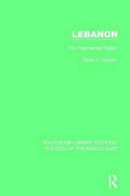 Lebanon : The Fragmented Nation, Paperback / softback Book