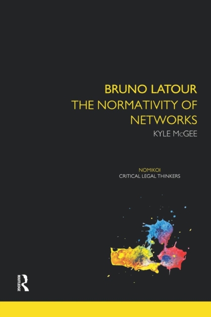Bruno Latour : The Normativity of Networks, Paperback / softback Book