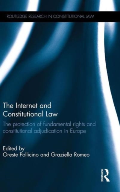 The Internet and Constitutional Law : The protection of fundamental rights and constitutional adjudication in Europe, Hardback Book