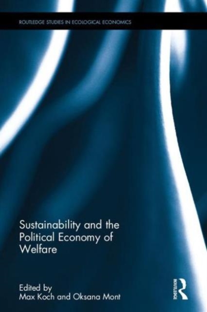 Sustainability and the Political Economy of Welfare, Hardback Book