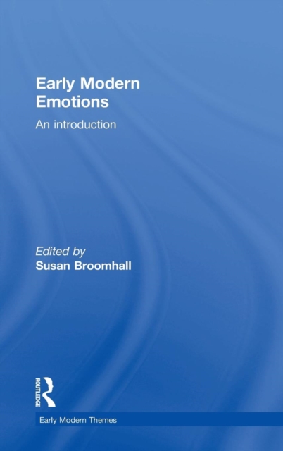 Early Modern Emotions : An Introduction, Hardback Book