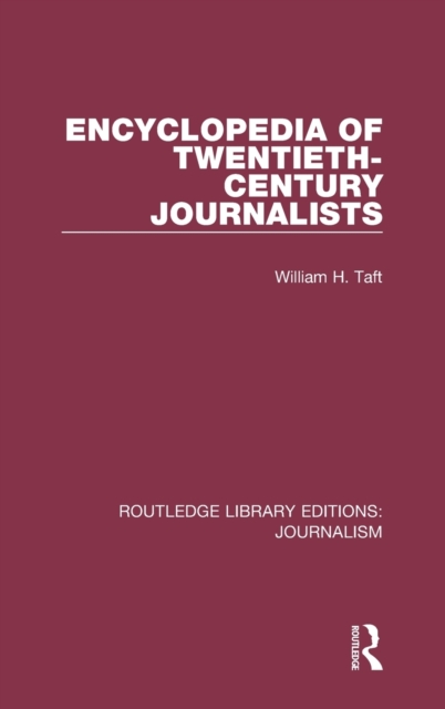 Encyclopaedia of Twentieth Century Journalists, Hardback Book