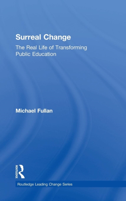 Surreal Change : The Real Life of Transforming Public Education, Hardback Book