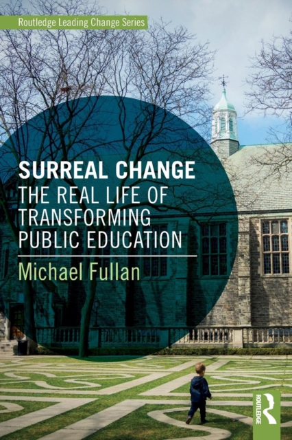 Surreal Change : The Real Life of Transforming Public Education, Paperback / softback Book