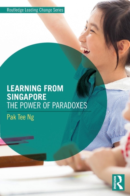 Learning from Singapore : The Power of Paradoxes, Paperback / softback Book
