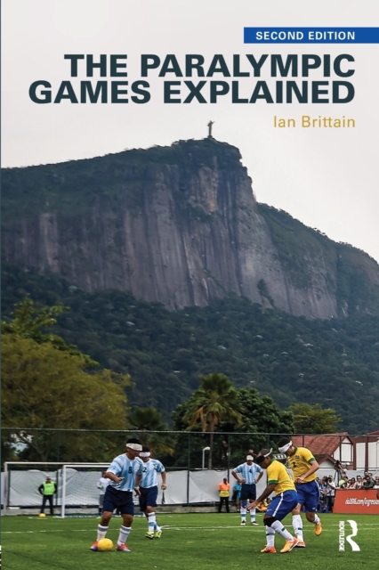 The Paralympic Games Explained : Second Edition, Paperback / softback Book