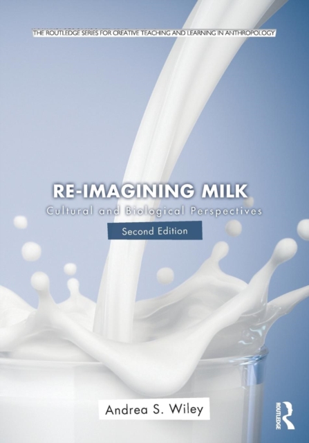 Re-imagining Milk : Cultural and Biological Perspectives, Paperback / softback Book