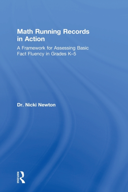 Math Running Records in Action : A Framework for Assessing Basic Fact Fluency in Grades K-5, Hardback Book