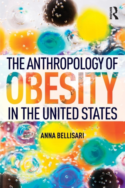 The Anthropology of Obesity in the United States, Paperback / softback Book