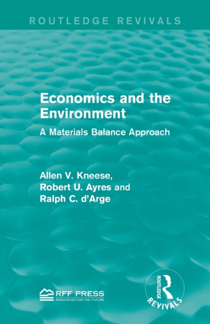 Economics and the  Environment : A Materials Balance Approach, Paperback / softback Book