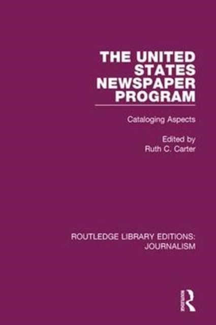 The United States Newspaper Program : Cataloging Aspects, Paperback / softback Book