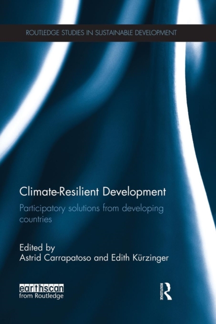 Climate-Resilient Development : Participatory solutions from developing countries, Paperback / softback Book