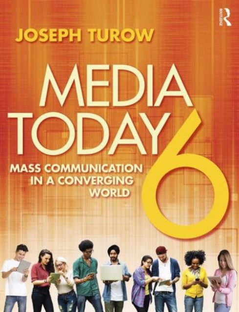 Media Today : Mass Communication in a Converging World, Paperback / softback Book